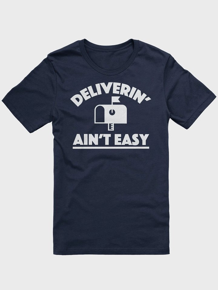 DELIVERIN AIN'T EASY UNISEX TEE product image (3)
