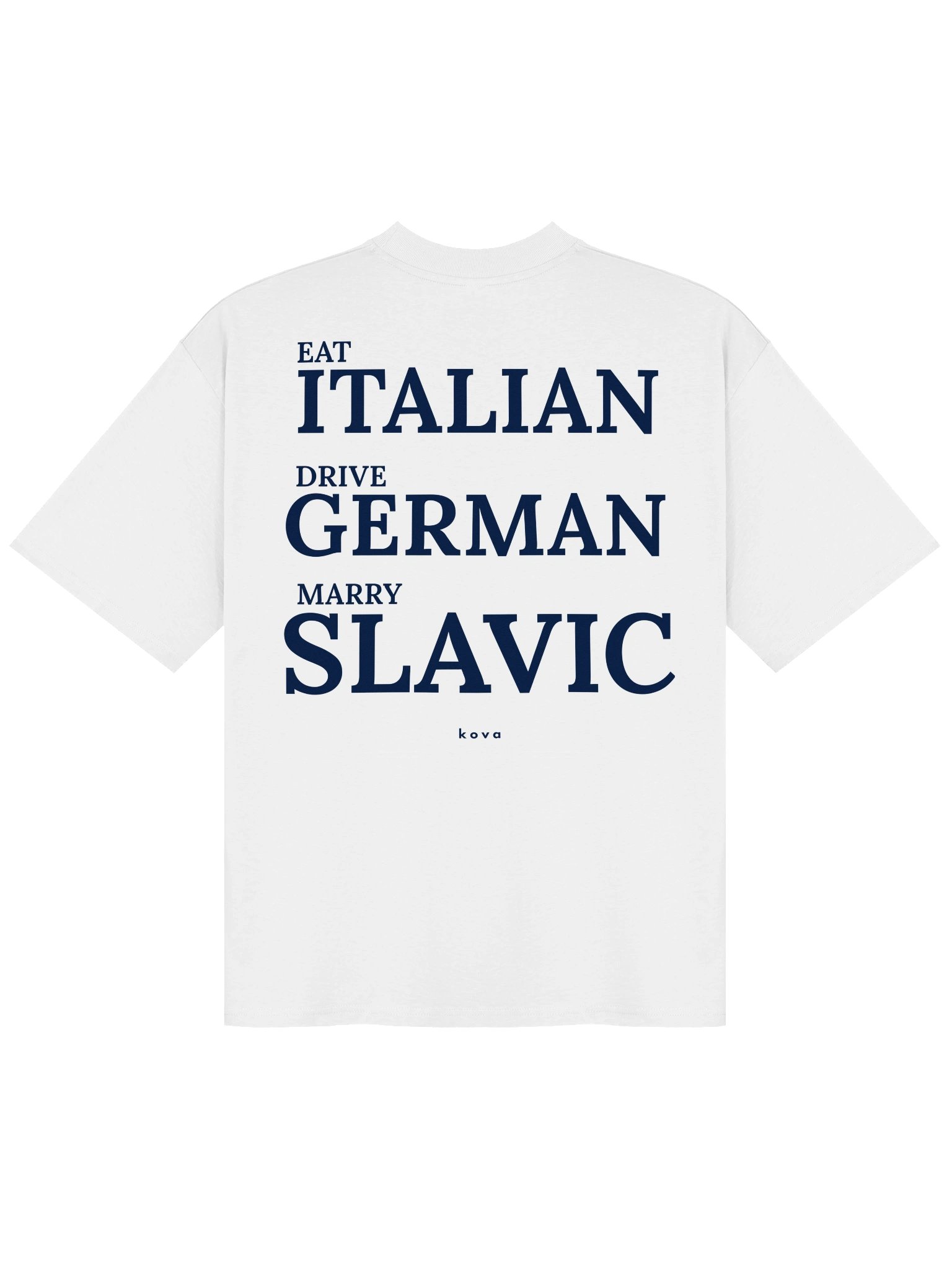 Eat Italian, Drive German, Marry Slavic — Oversized Tee product image (1)