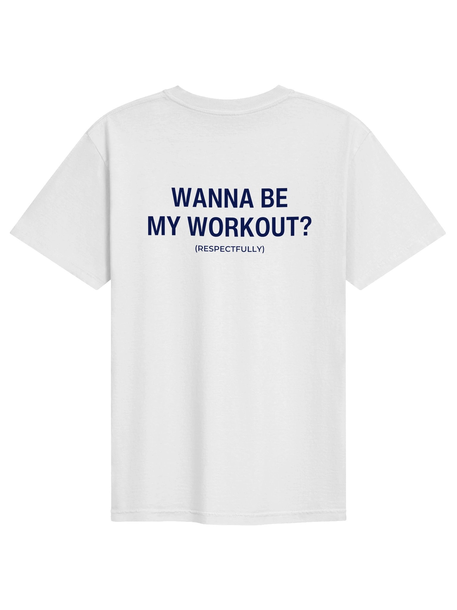 Wanna Be My Workout? Tee product image (7)