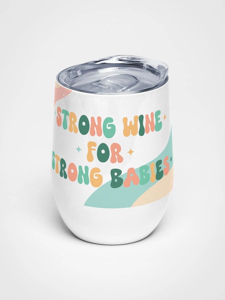 Strong Babies Wine Tumbler product image (1)