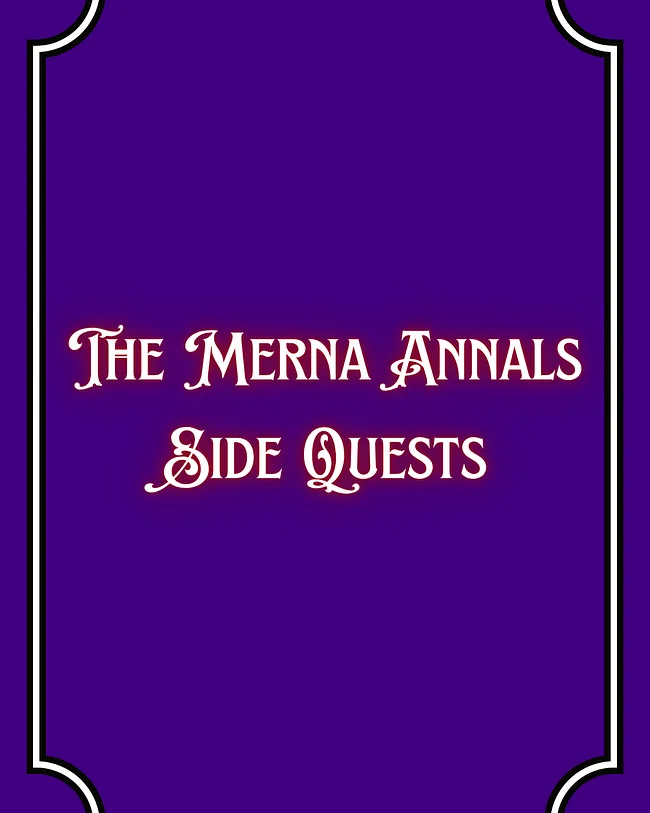 The Merna Annals, Side Quests
