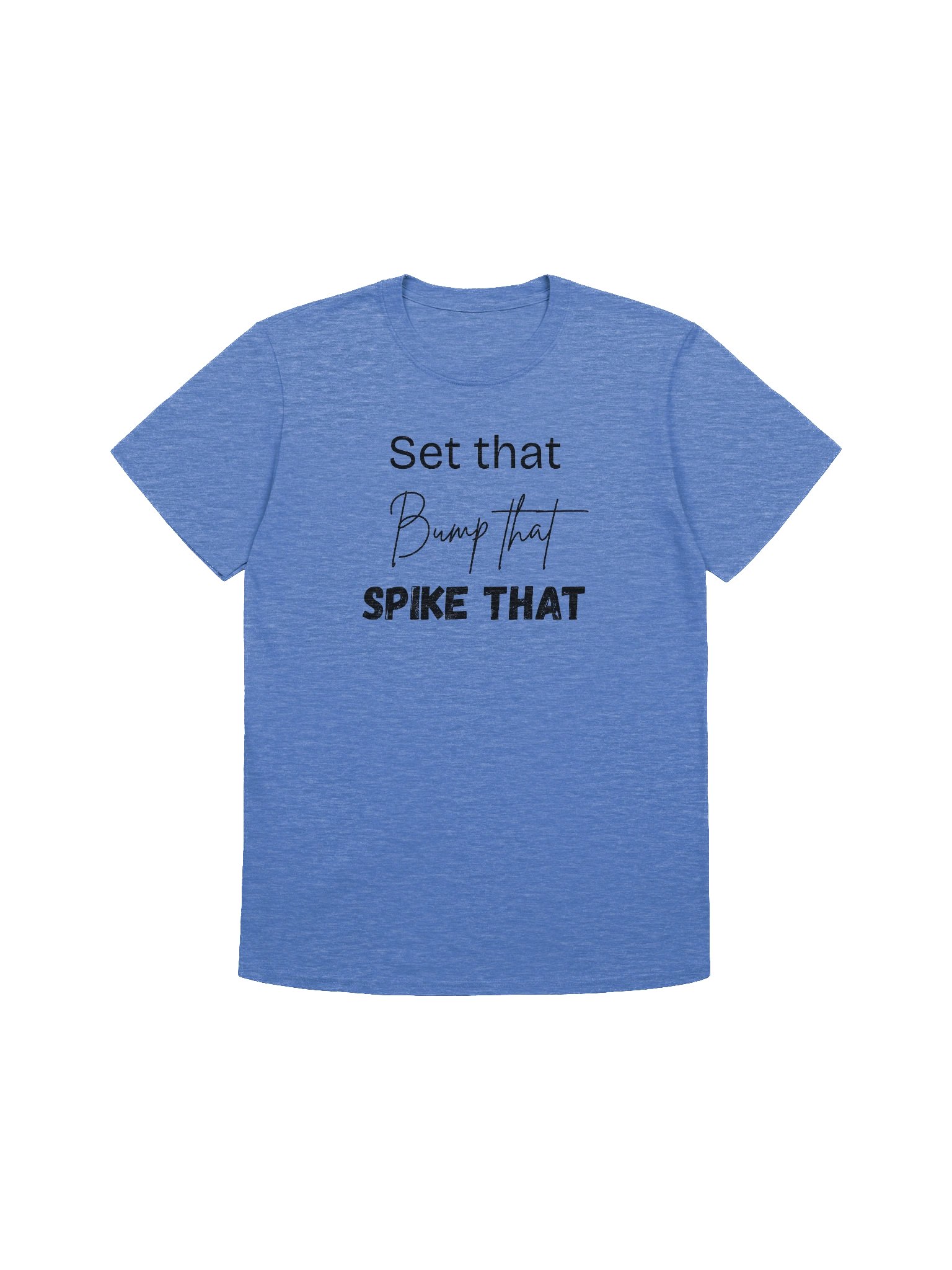 Set that, Bump that, Spike that T-Shirt product image (1)