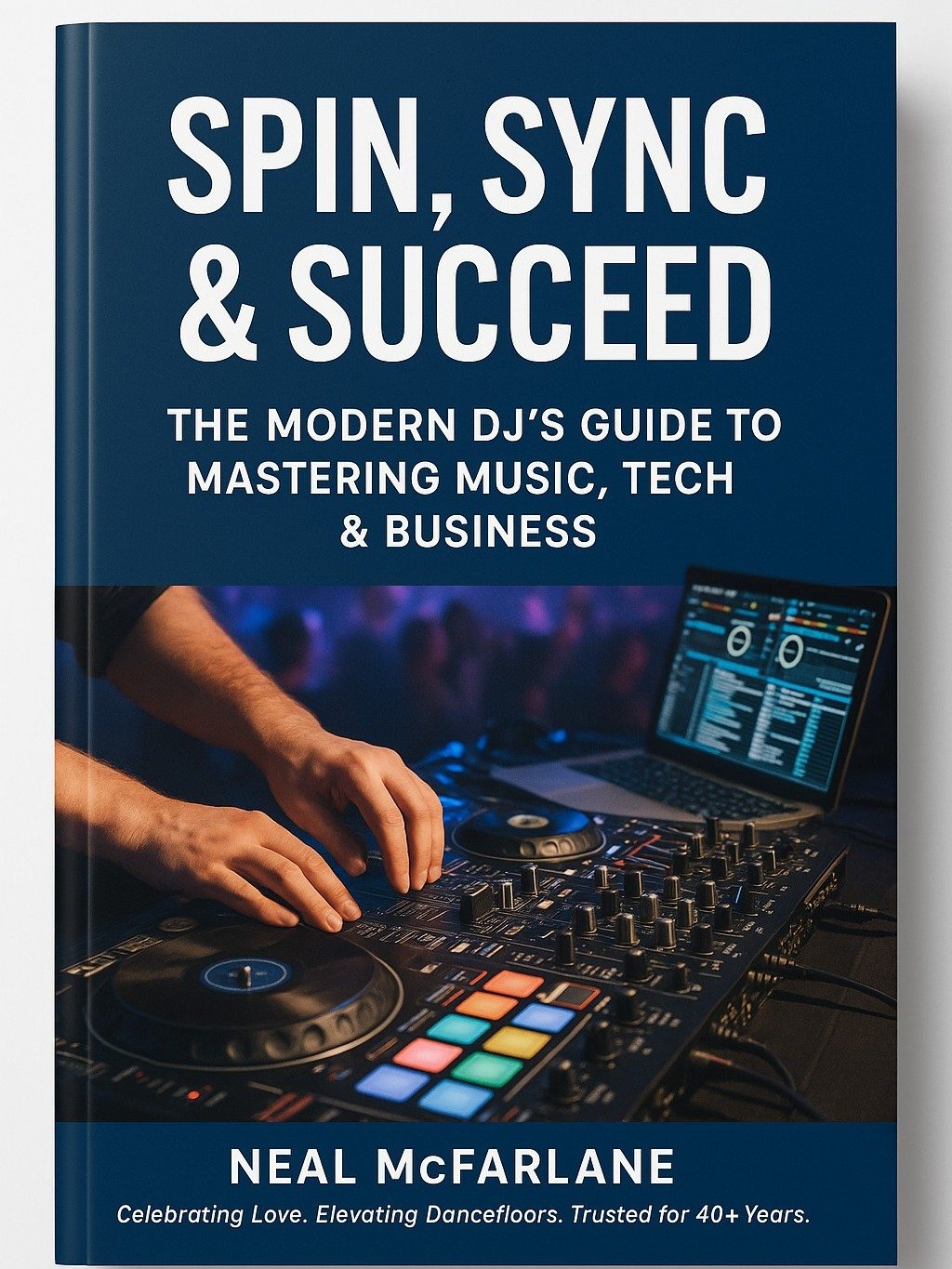 Spin, Sync & Succeed: The Modern DJ’s Guide to Mastering Music, Tech & Business product image (1)