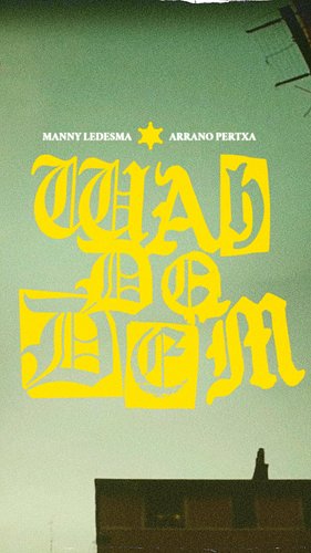 Estreno 💥 “Wah Do Dem” es lo nuevo de @elmannyledesma & @arranopertxa y ya lo tenéis para stream y descarga en todas las plat...
