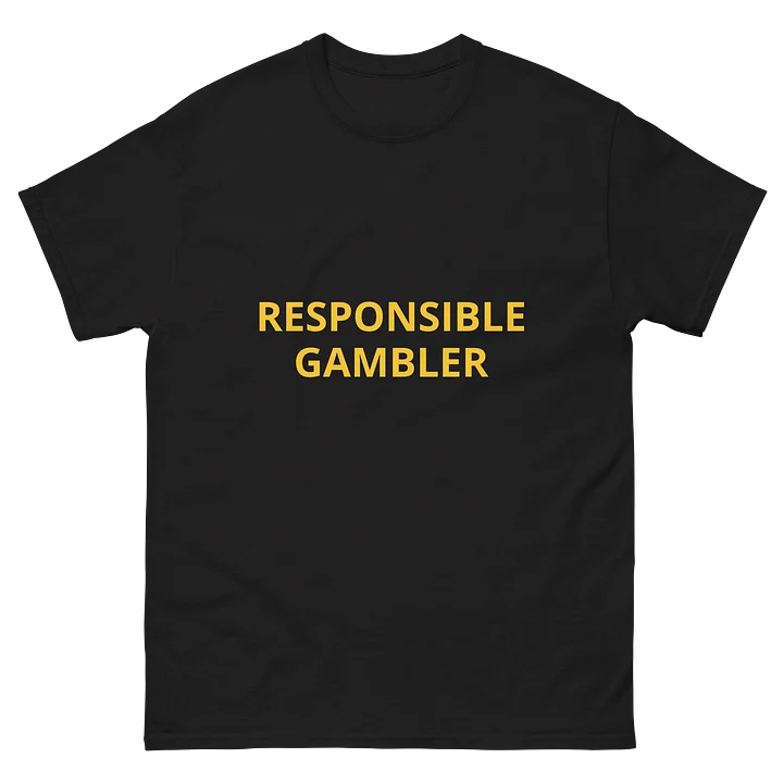 Responsible Gambler T-Shirt product image (2)