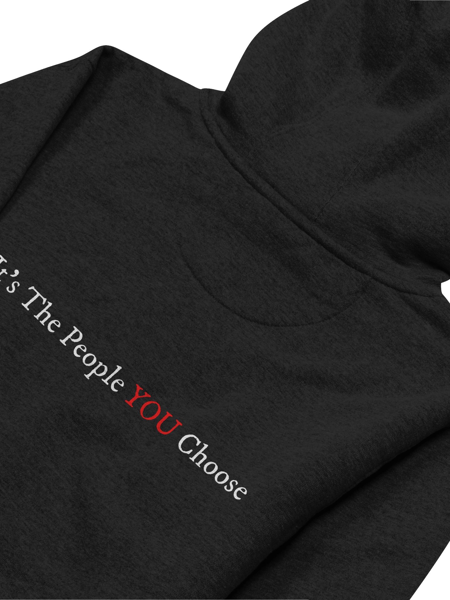 It's The People YOU Choose Unisex Premium Hoodie (Original/Subtle Version) product image (4)