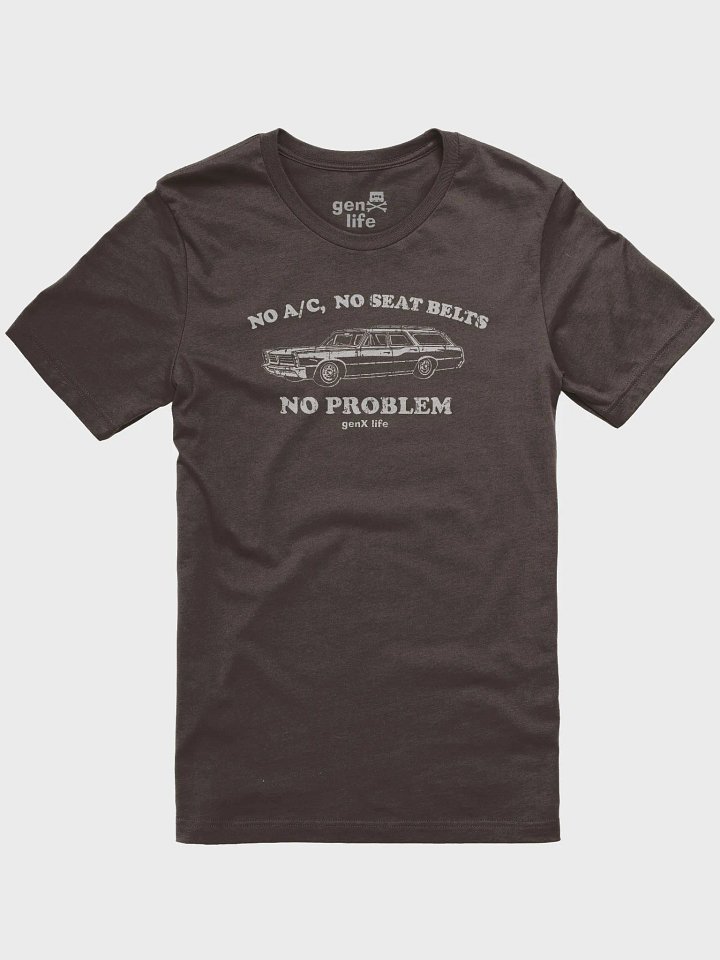 No AC No Seat Belts No Problem Tshirt product image (1)