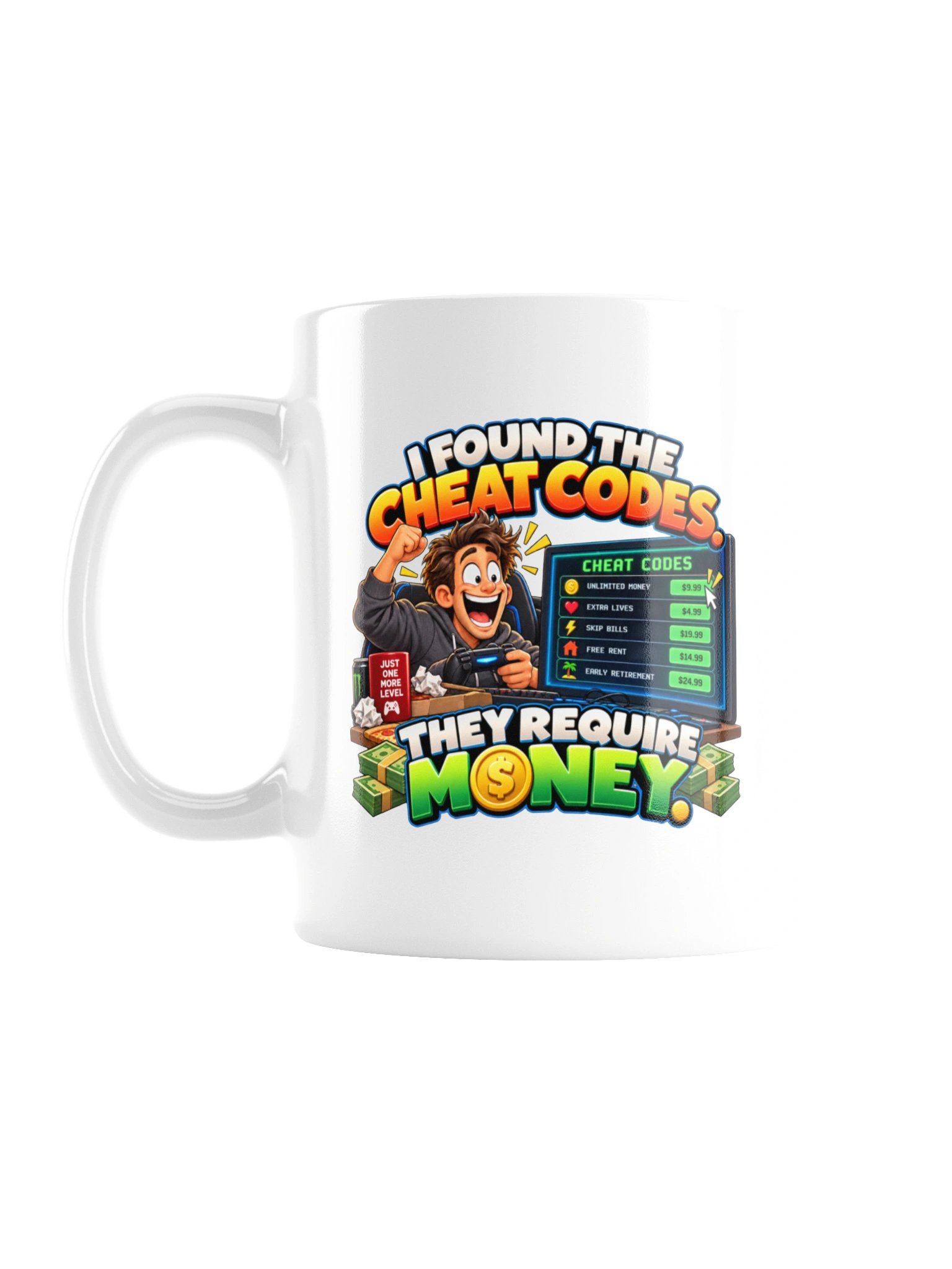 I FOUND THE CHEAT CODES. THEY REQUIRE MONEY. MUG product image (3)