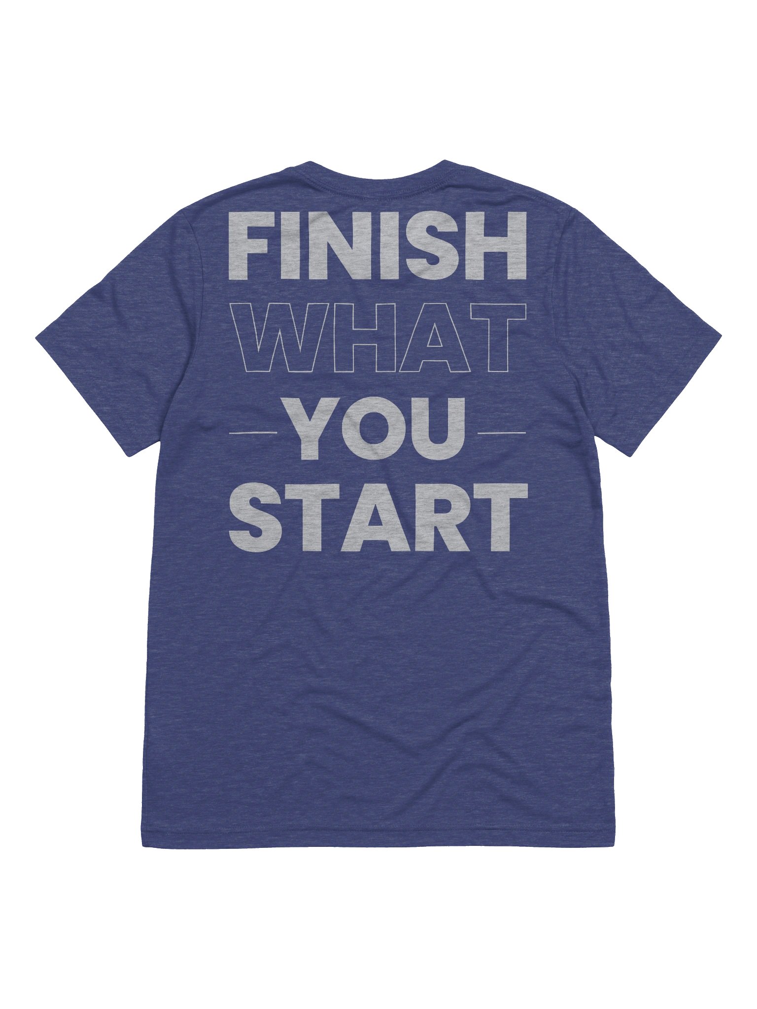 Finish What You Start - Unisex Tee product image (1)