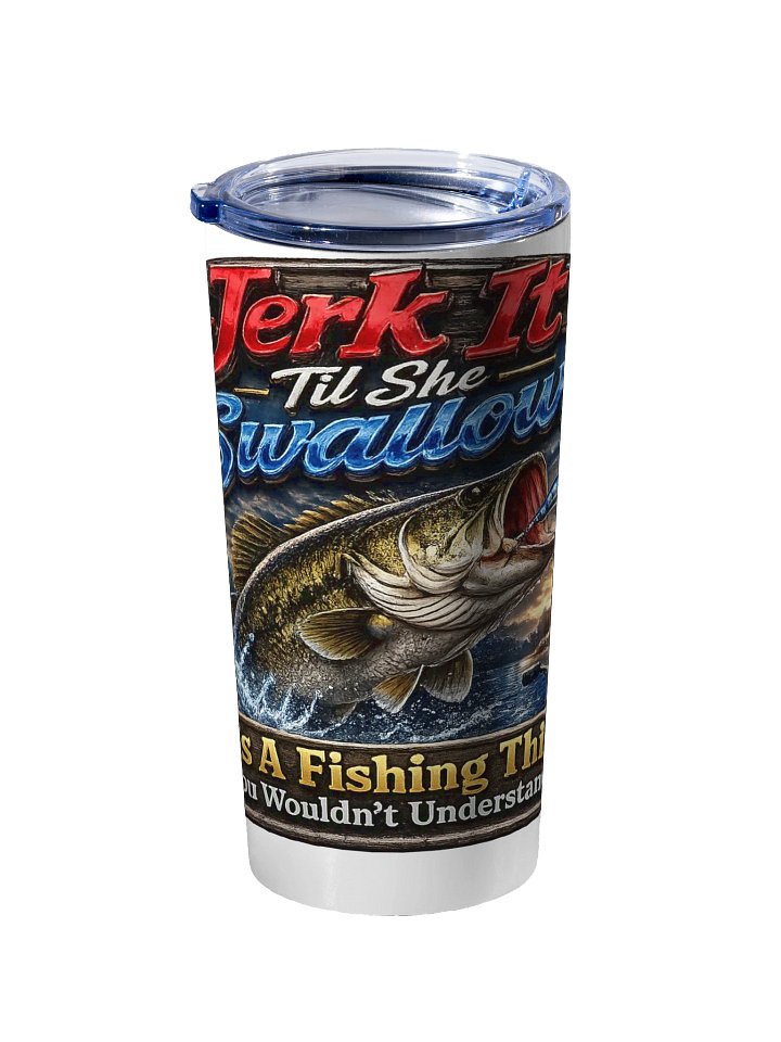 Jerk It Til She Swallows Red Blue Tumbler product image (2)