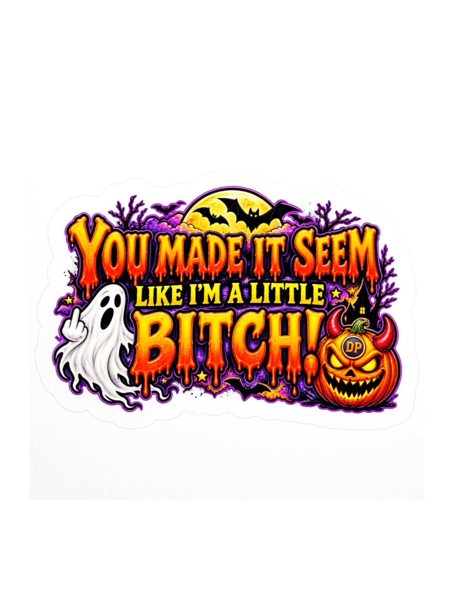 You Made It Seem Like Im A Little Bitch 3" x 3" sticker product image (1)