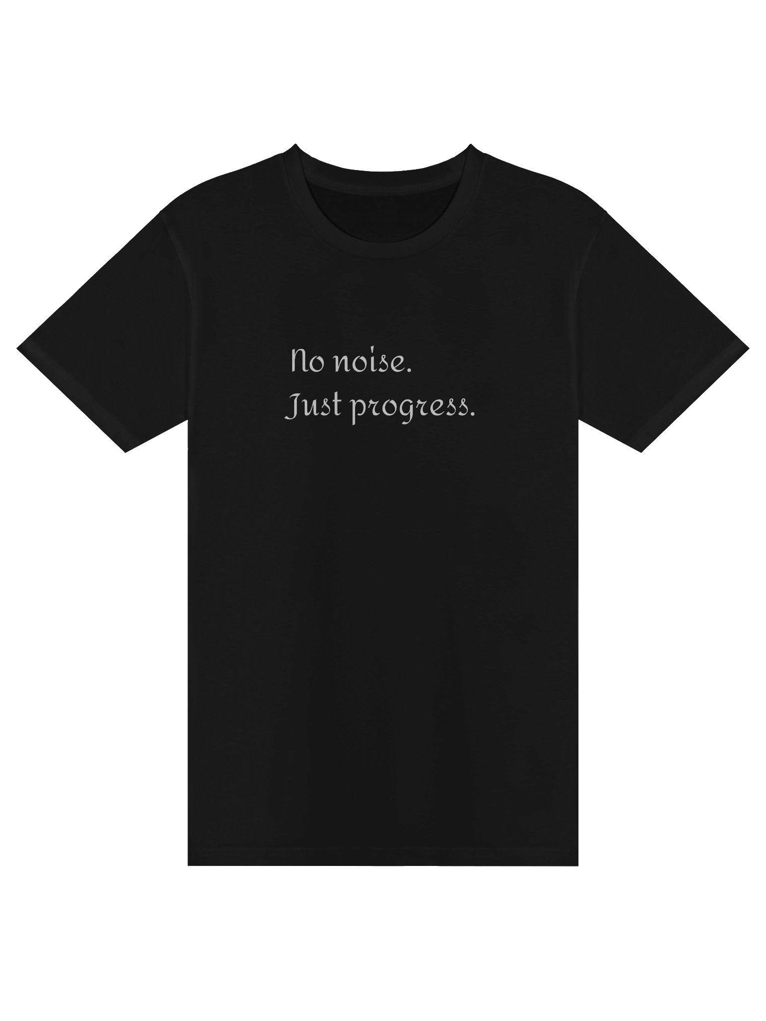 Built Quietly T-Shirt — No Noise. Just Progress. - White Text product image (1)