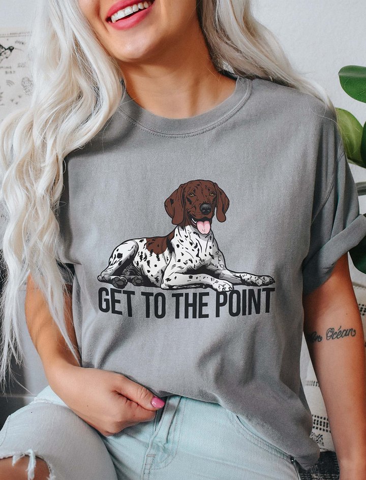 Get to the Point T-Shirt of a German Shorthaired Pointer (2) | Funny T-Shirt for GSP Paw-rents product image (2)