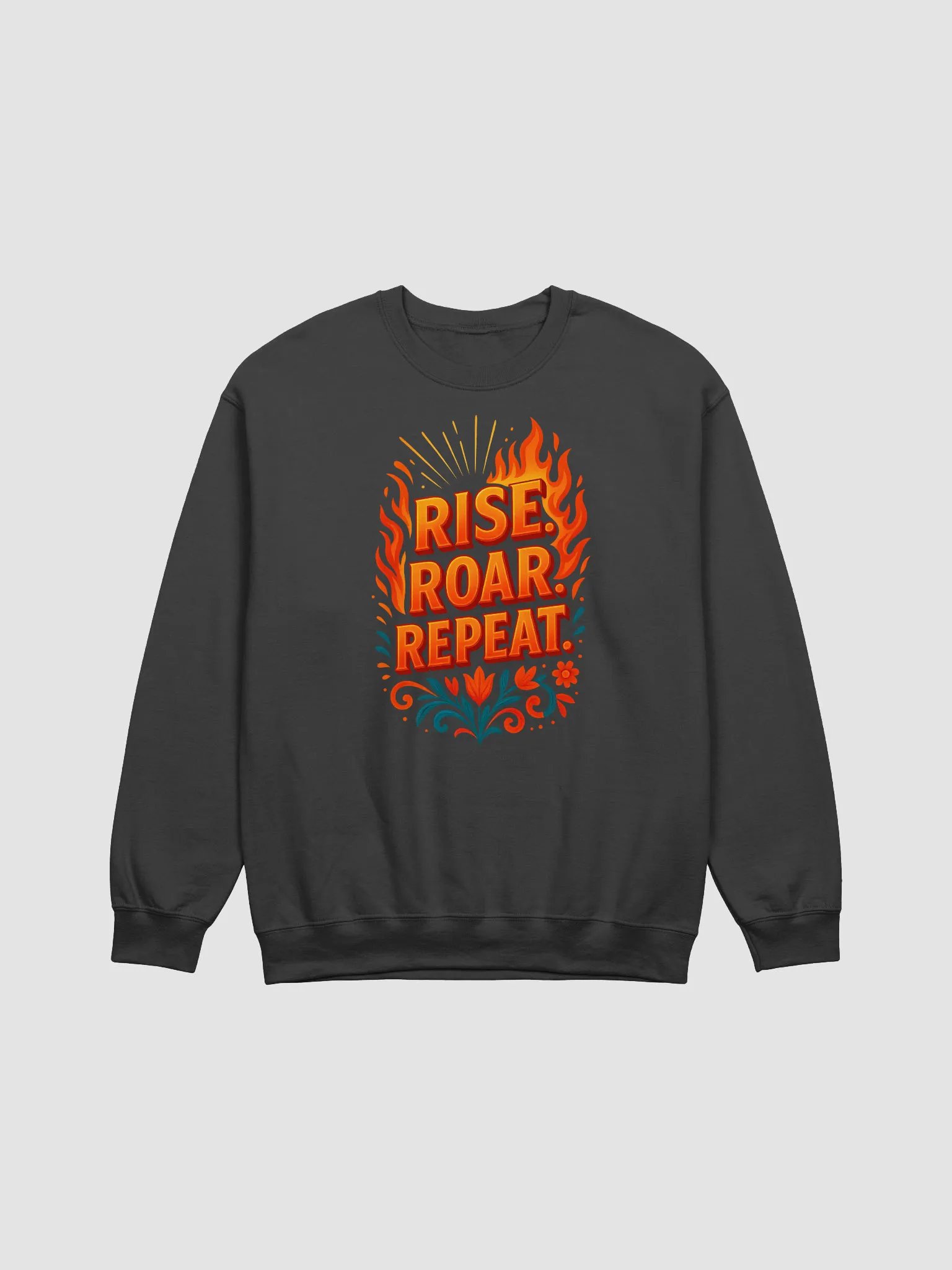 Rise. Roar. Repeat. Sweatshirt – Motivational Fire Crewneck product image (1)