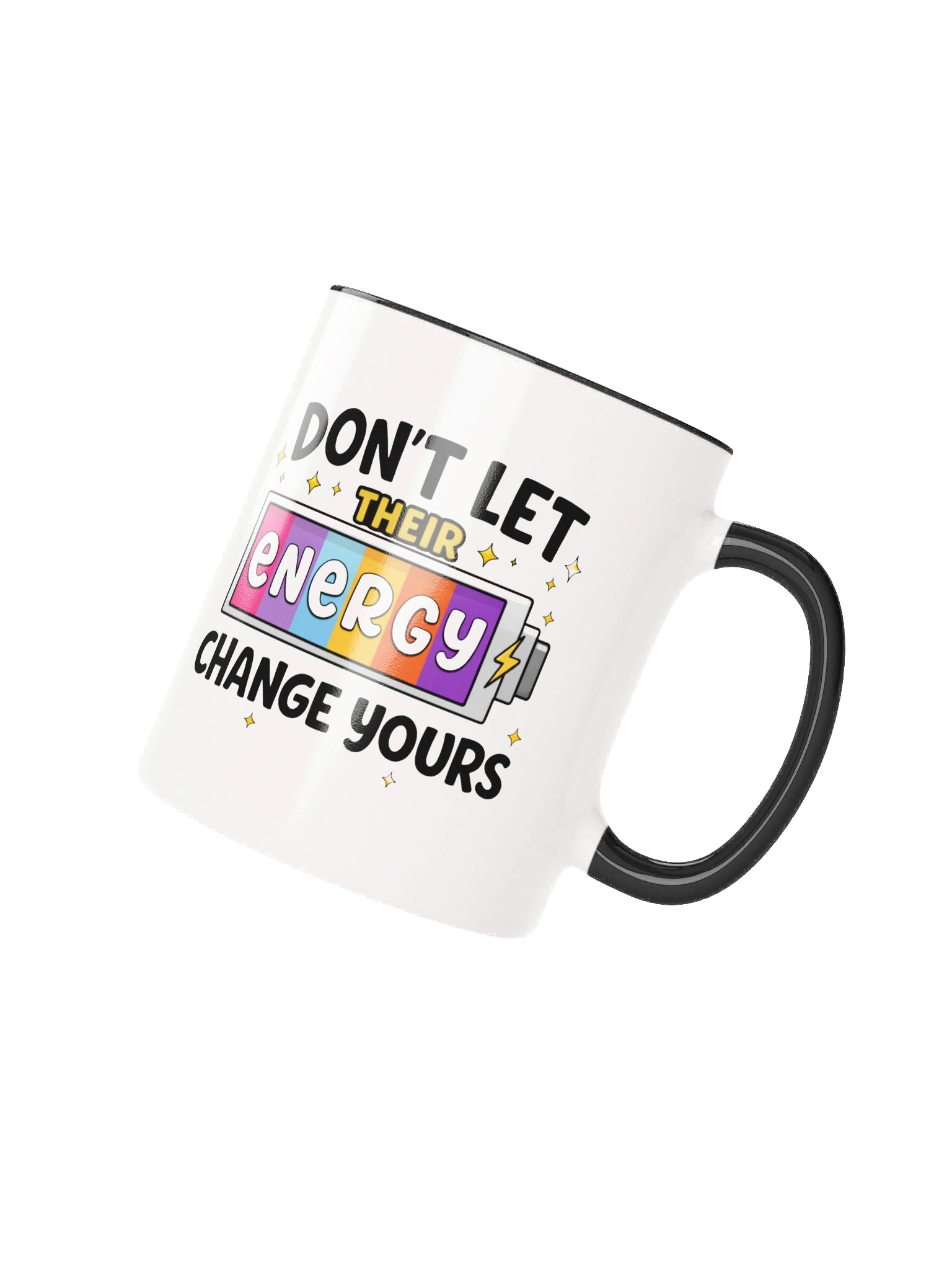 Don’t Let Their Energy Change Yours Ceramic Mug product image (3)