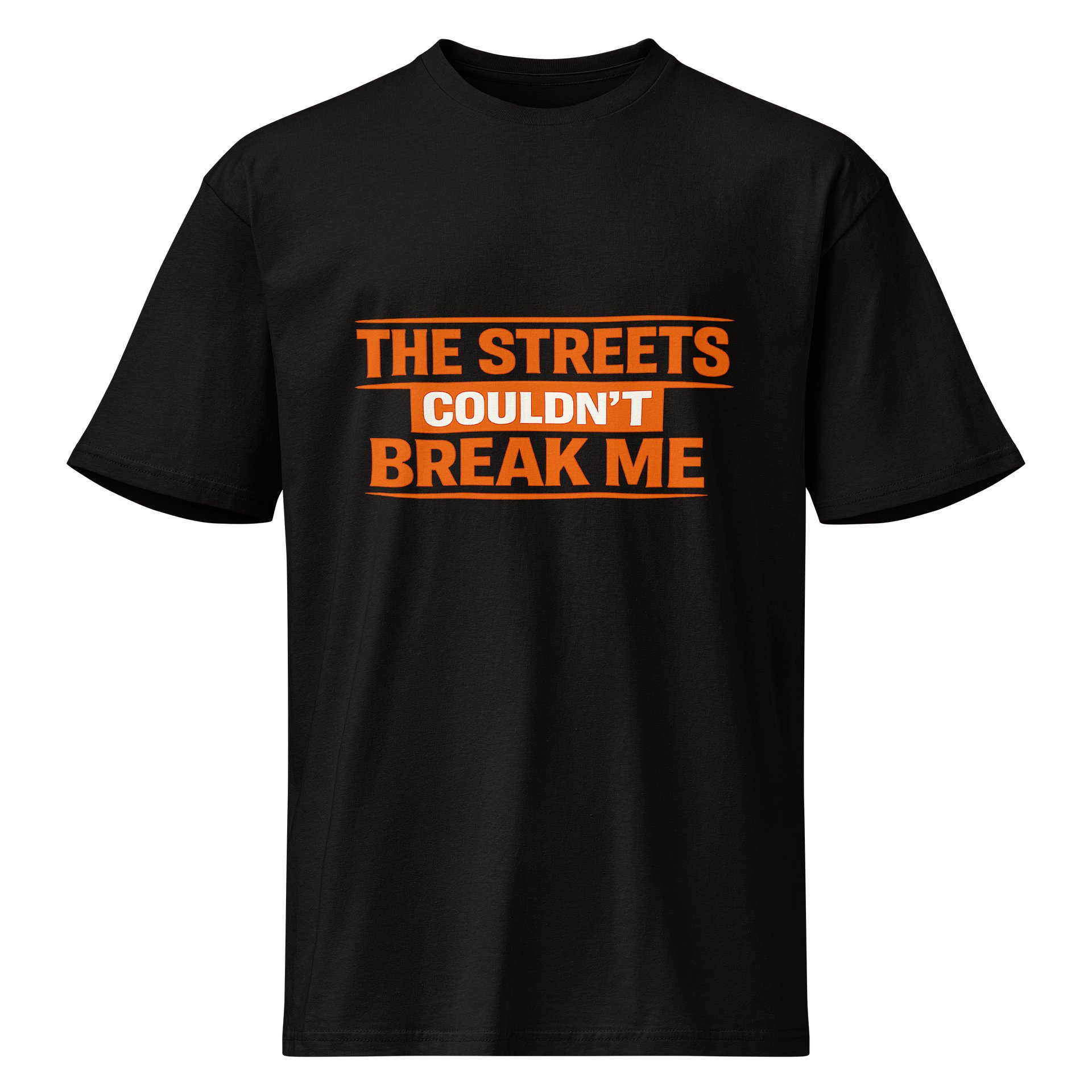 The Streets Couldn't Break Me Tee product image (1)
