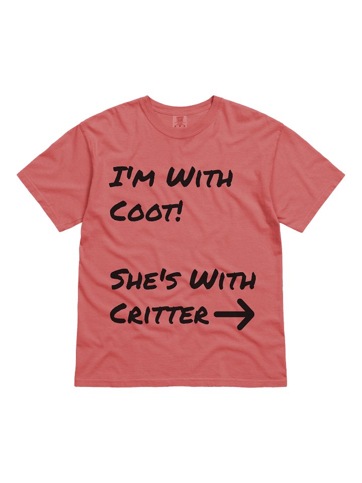 I'm with Coot, She's with Critter Tee (Black or White Text) product image (10)