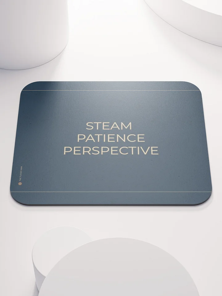 Steam. Patience. Perspective. - Mouse Mat product image (1)