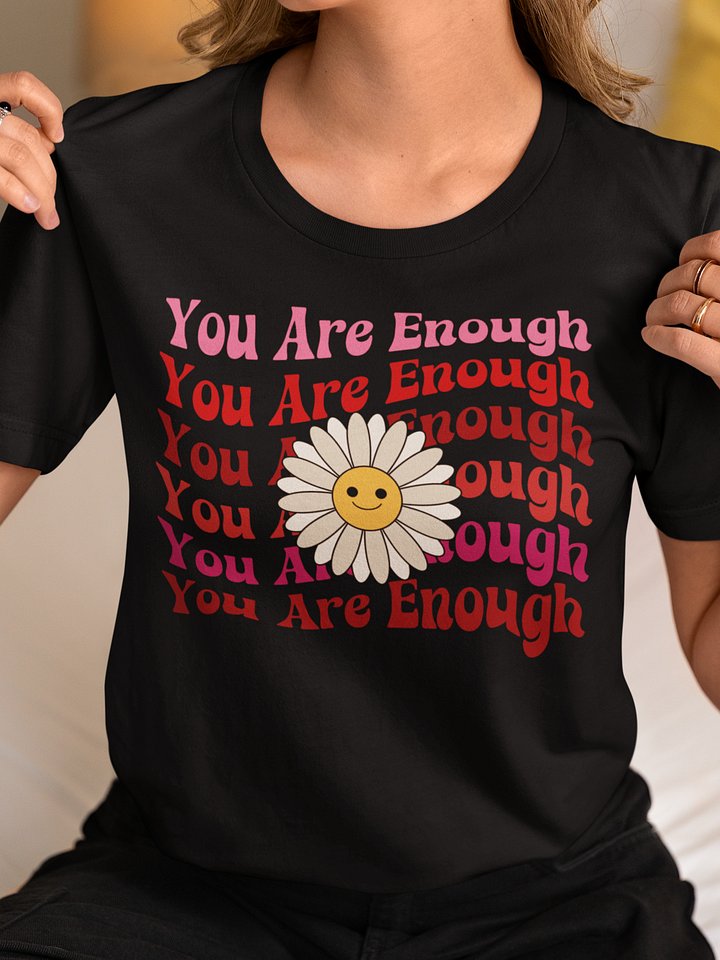 Your Are Enough, Retro Groovy Curved Colorful Inspirational Daisy T-shirt product image (1)