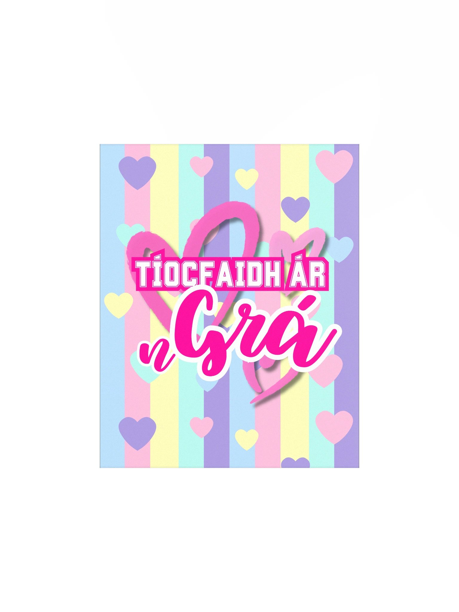Tíocfaidh Ár nGrá | Enhanced Matte Paper Poster Print in Irish / Gaeilge / Gaelic product image (1)