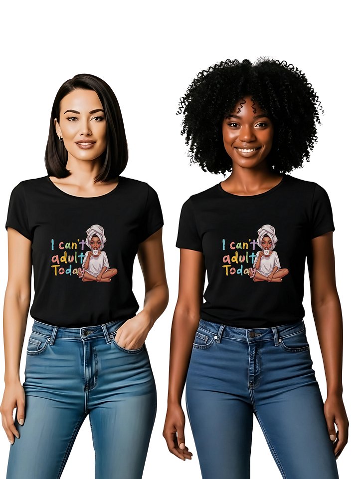 I Can’t Adult Today T-Shirt – Funny Graphic Tee for Women | Lazy Day Humor Shirt product image (1)