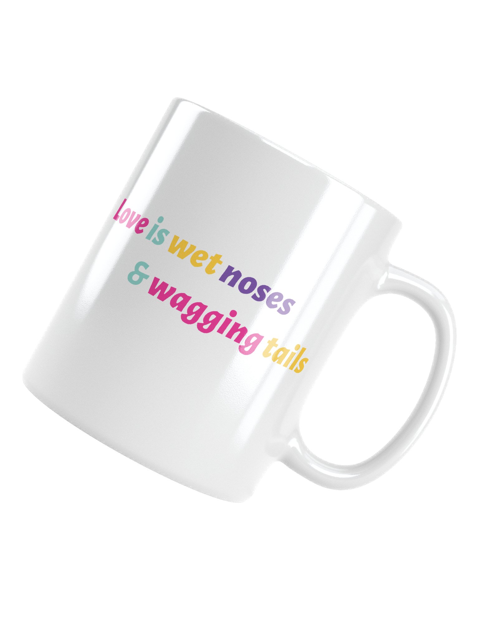 Love is wet noses & wagging tails product image (15)