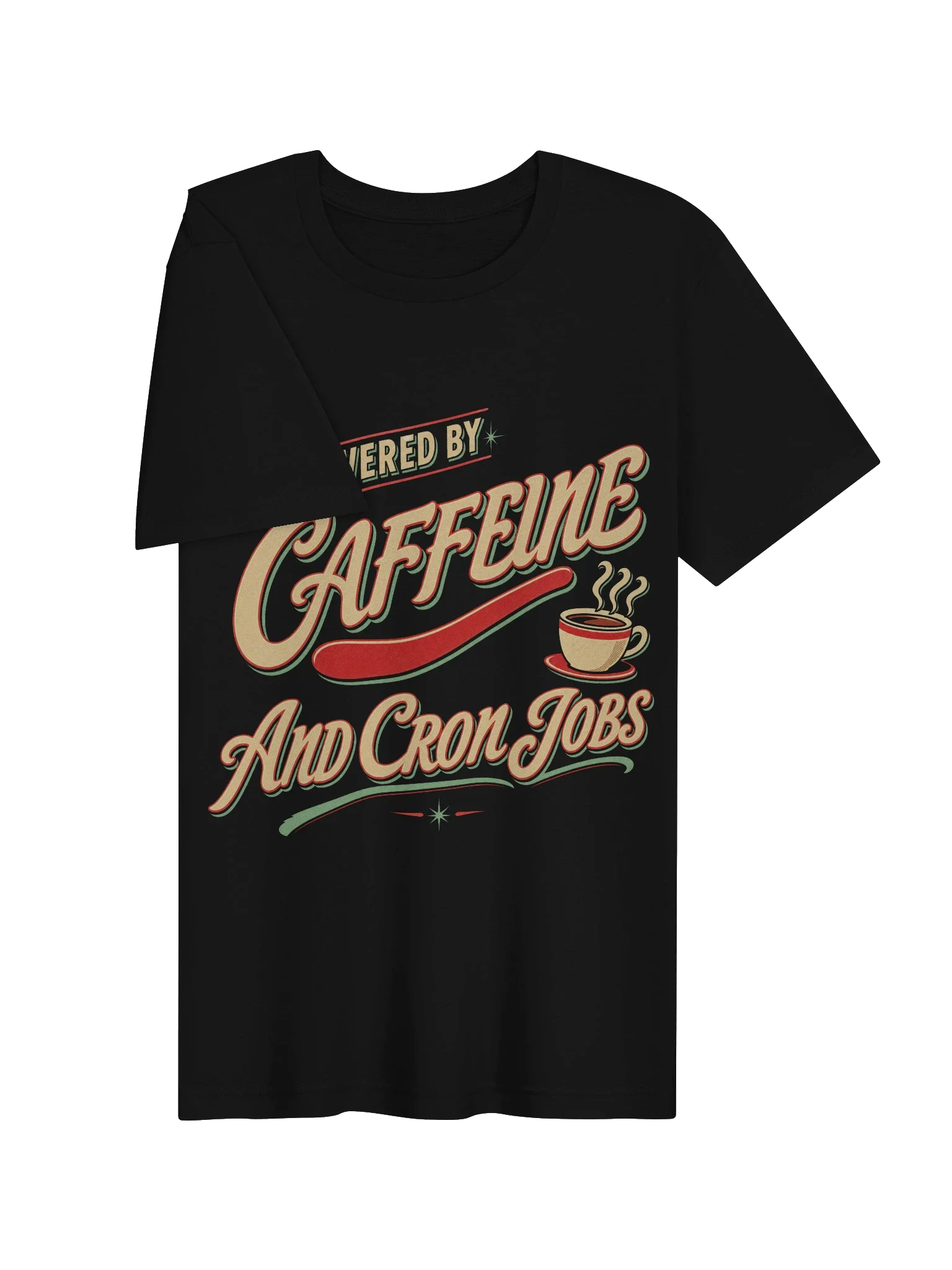 Powered by Caffeine and Cron Jobs Tee — view 3