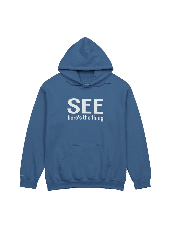 See, Here's the Thing Hoodie product image (1)