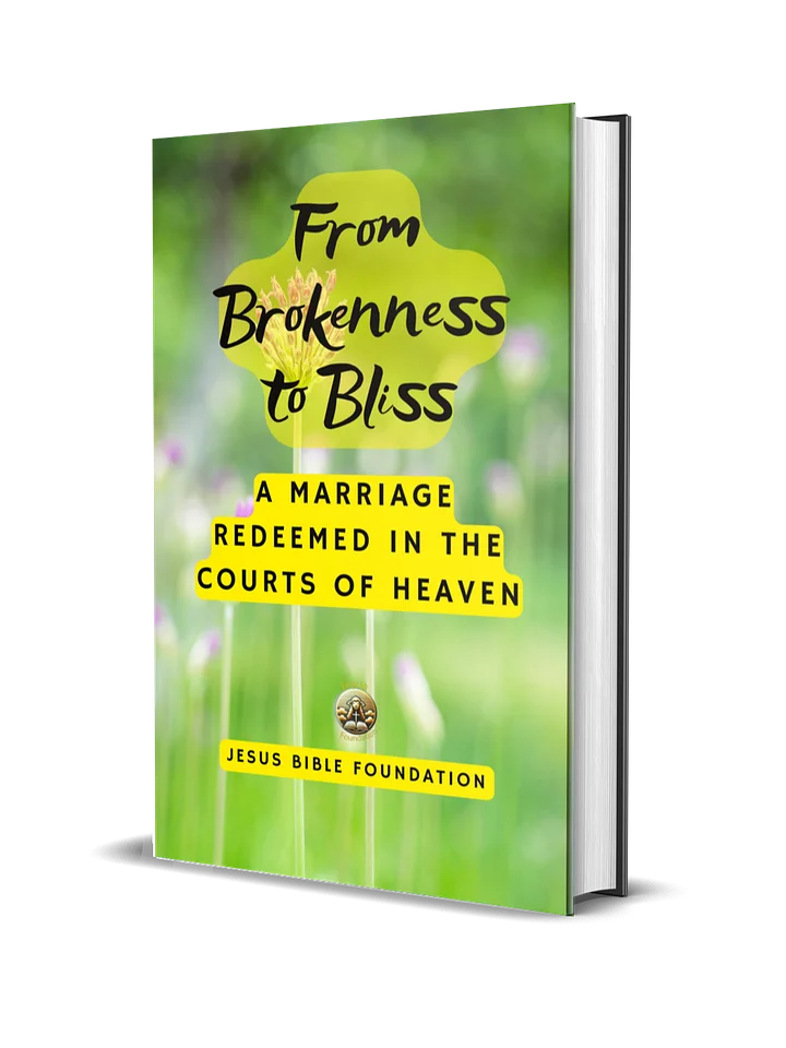 From Brokenness to Bliss: A Marriage Redeemed in the Courts of Heaven product image (1)
