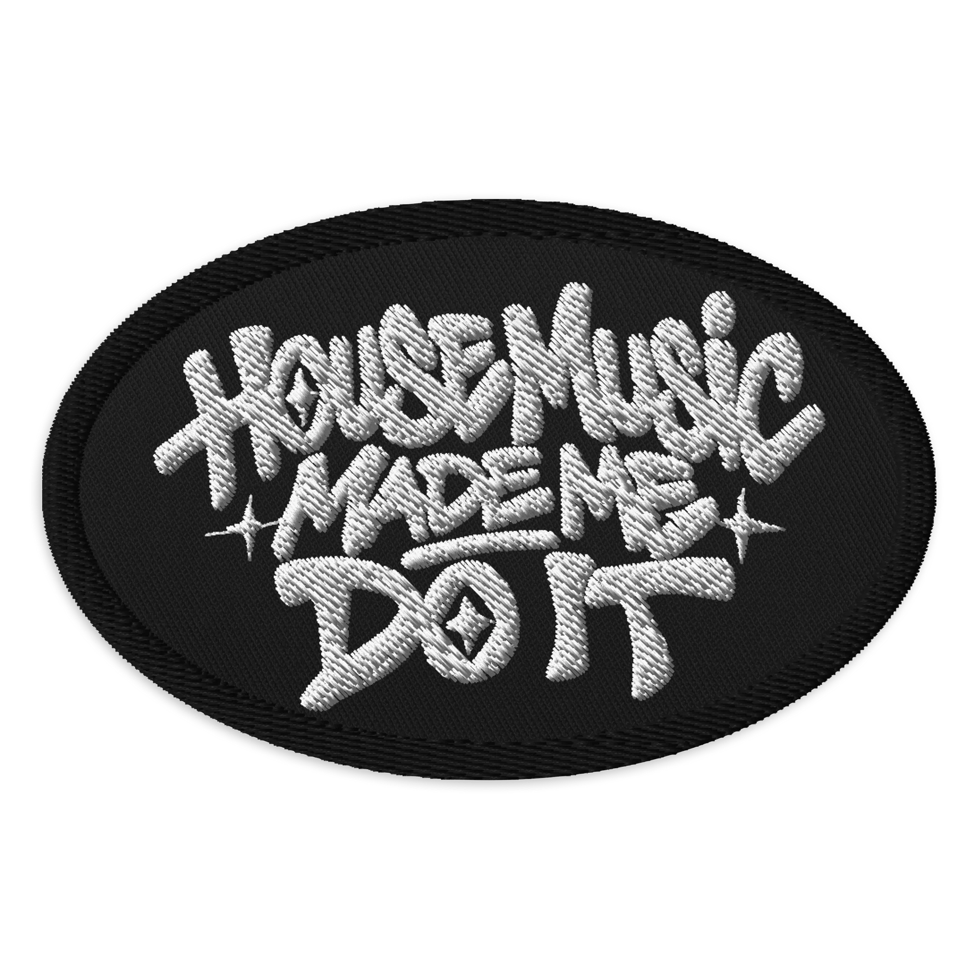 HOUSE MUSIC MADE ME DO IT PATCH product image (1)