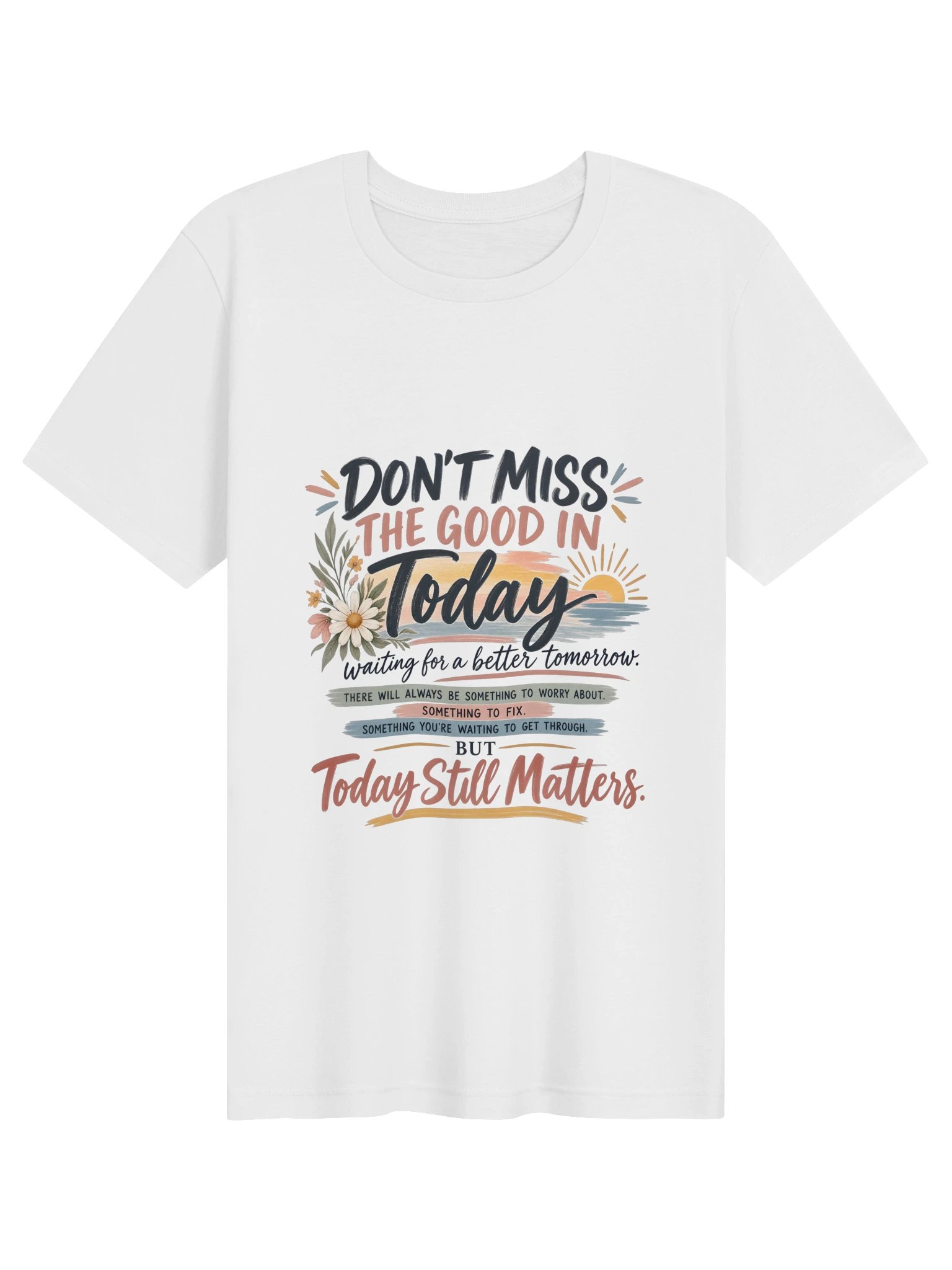 Don't Miss the Good in Today product image (1)