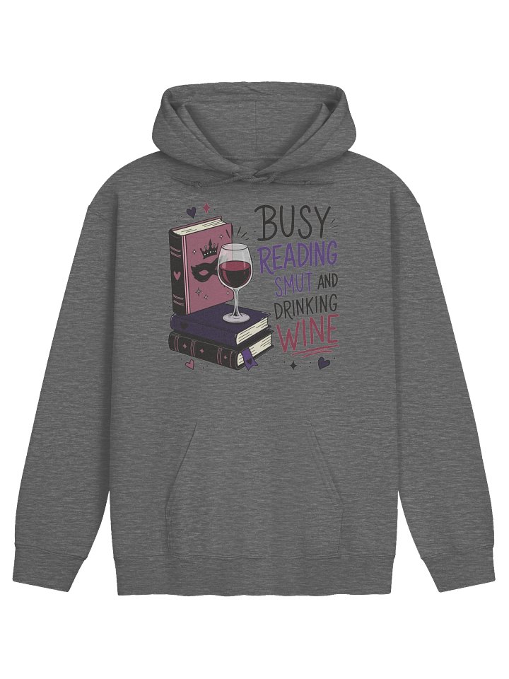 Busy Reading Smut & Drinking Wine (Hoodie) product image (5)
