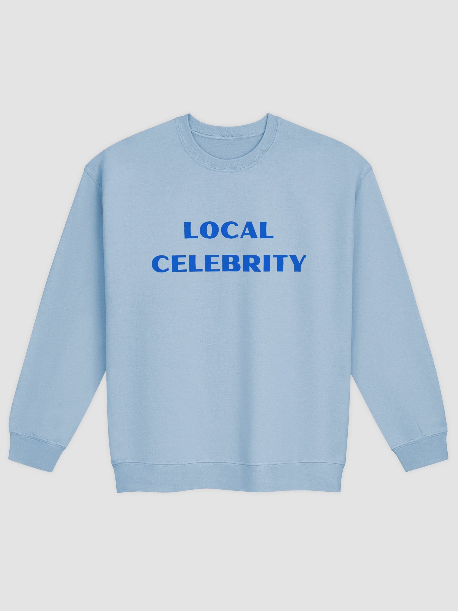 Local Celebrity Sweatshirt product image (1)