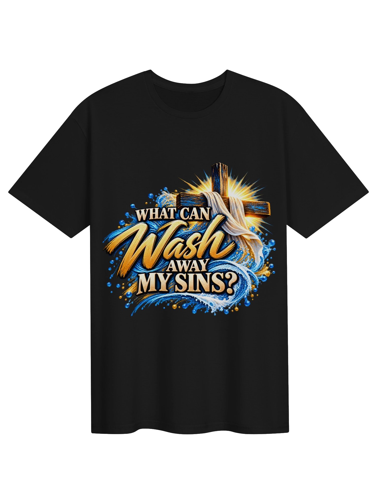 What Can Wash Away My Sins? Cross Graphic Tee product image (1)