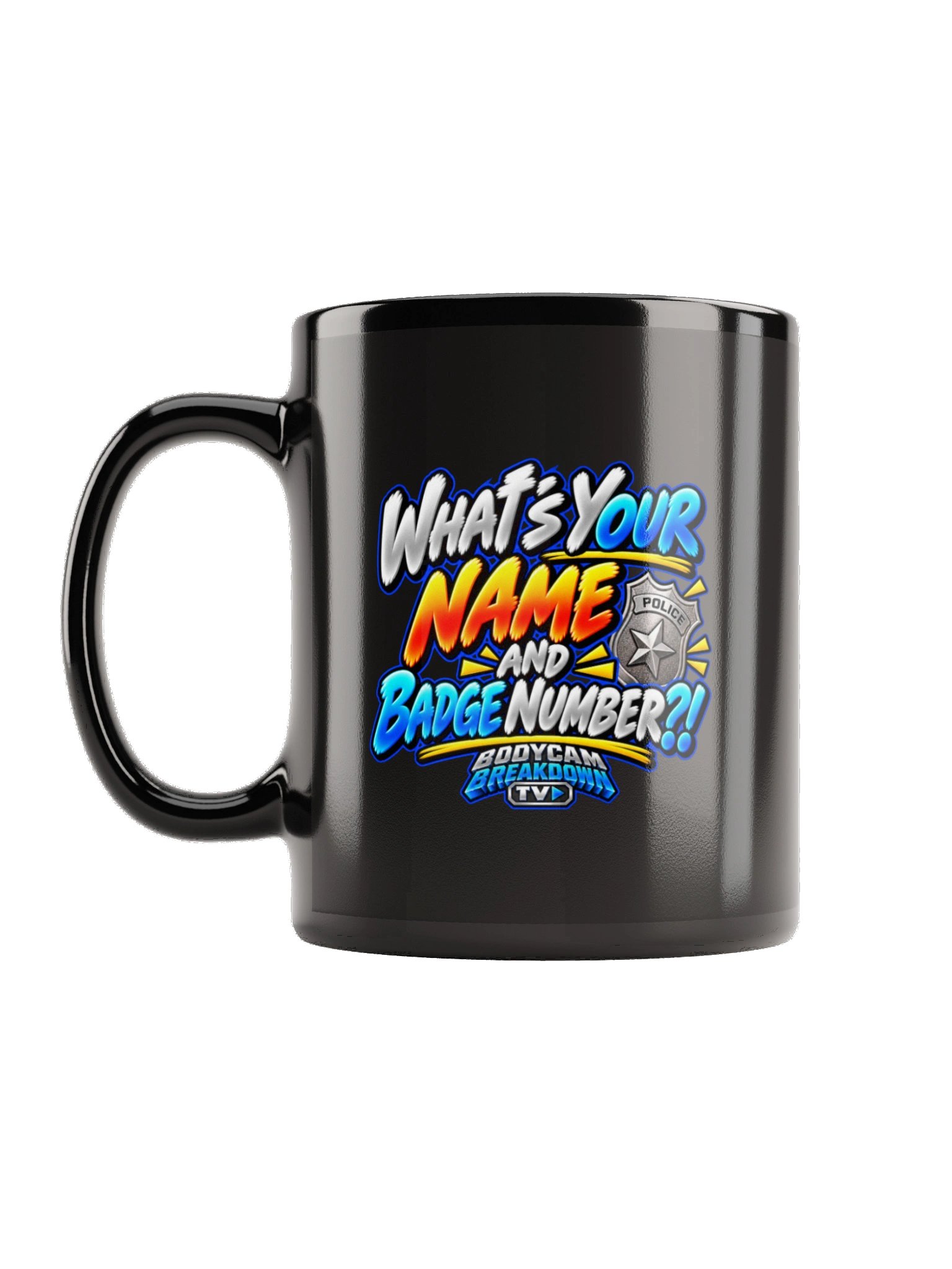 Bodycam Breakdown TV - What’s Your Name and Badge Number?! Mug product image (2)