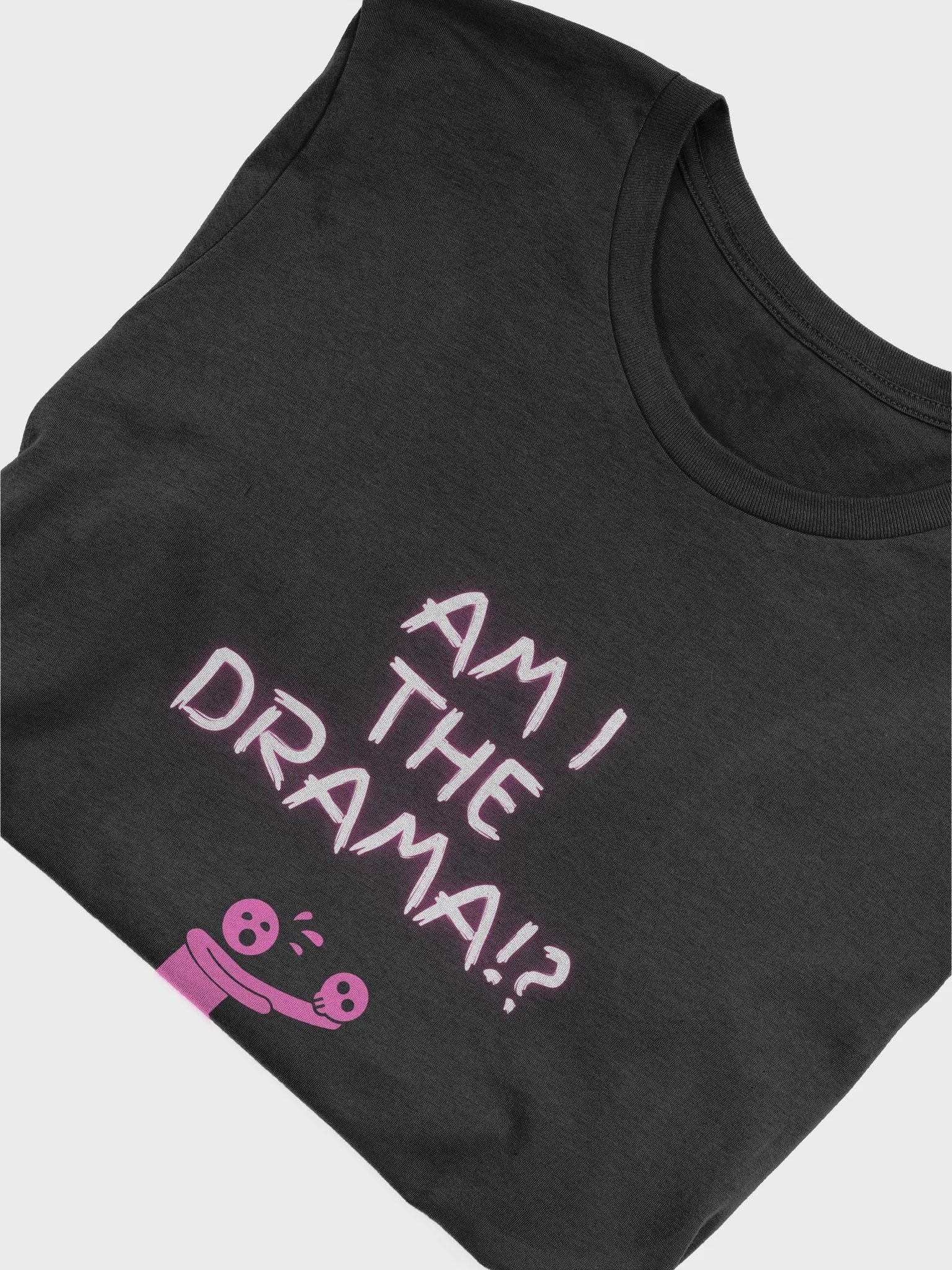 Am I The Drama!? Tee product image (4)