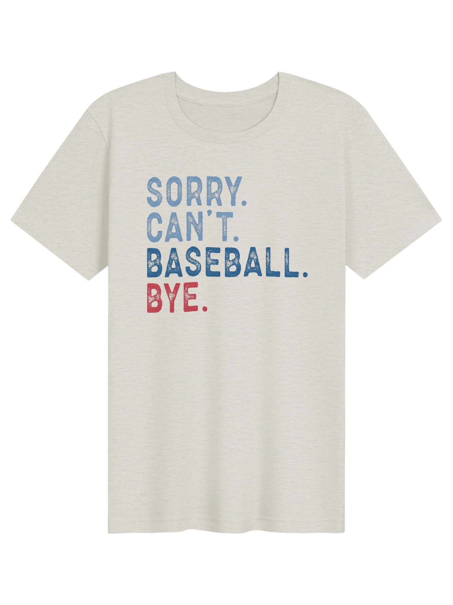 Sorry. Can’t. Baseball. Bye. T-Shirt | Funny Baseball Season Tee product image (1)