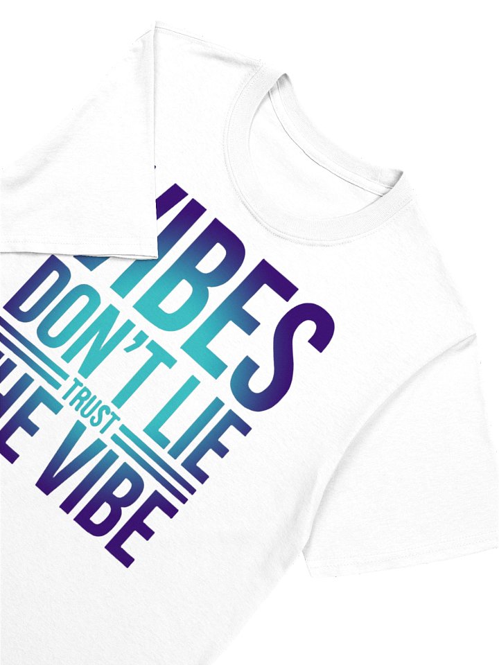 VIBES DON’T LIE, TRUST THE VIBE - Bold Breeze Graphic T-Shirt product image (1)