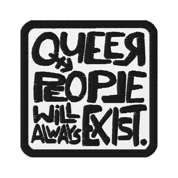 QUEER PEOPLE WILL ALWAYS EXIST. Patch product image (1)