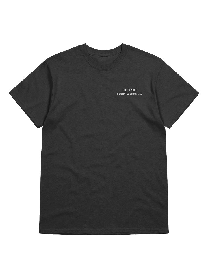 This is What Nominated Looks Like Tee (Small Print) product image (1)