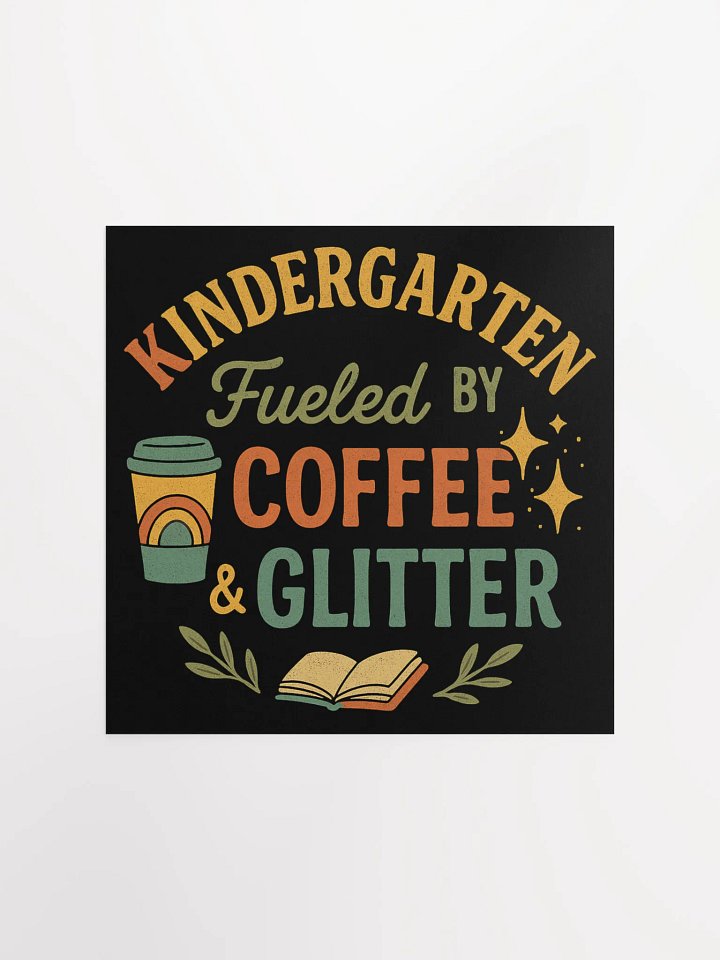 Fueled by Coffee & Glitter Poster – Fun Decor for Kindergarten Teachers product image (4)