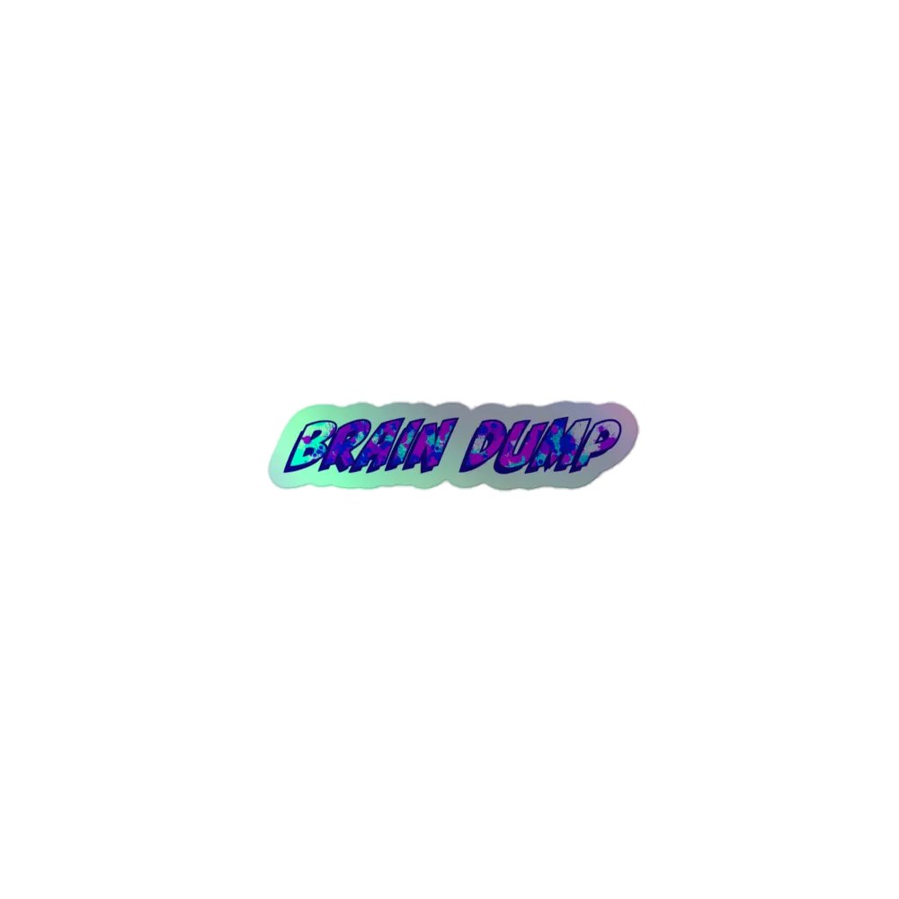 Brain Dump Holographic sticker product image (1)