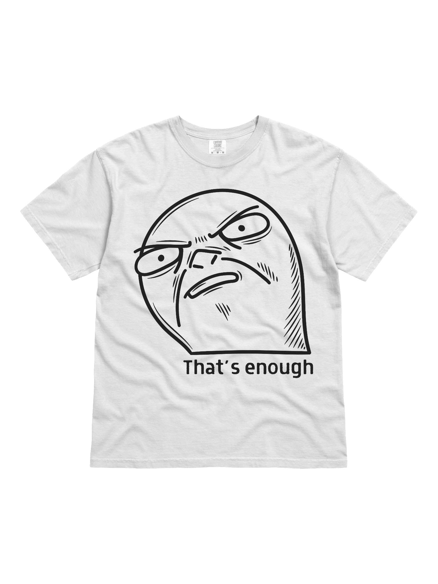 That’s Enough Shirt – Funny Sarcastic Meme Graphic Tee, Attitude Quote T-Shirt, Minimal Unisex Humor Top product image (1)