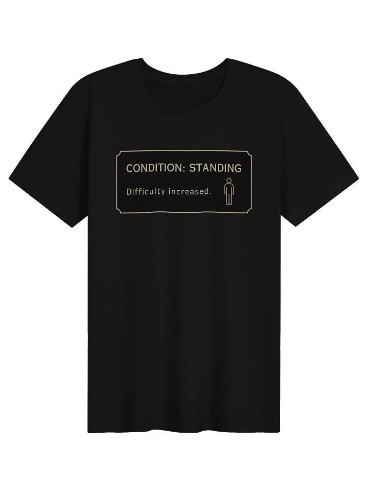 Condition Standing Shirt | POTS Dysautonomia & Chronic Illness Humor Tee product image (1)