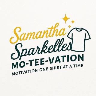 Samantha Sparkelles Mo-Tee-Vation