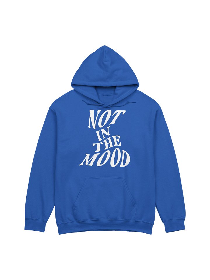 Not In The Mood - Hoodie product image (1)