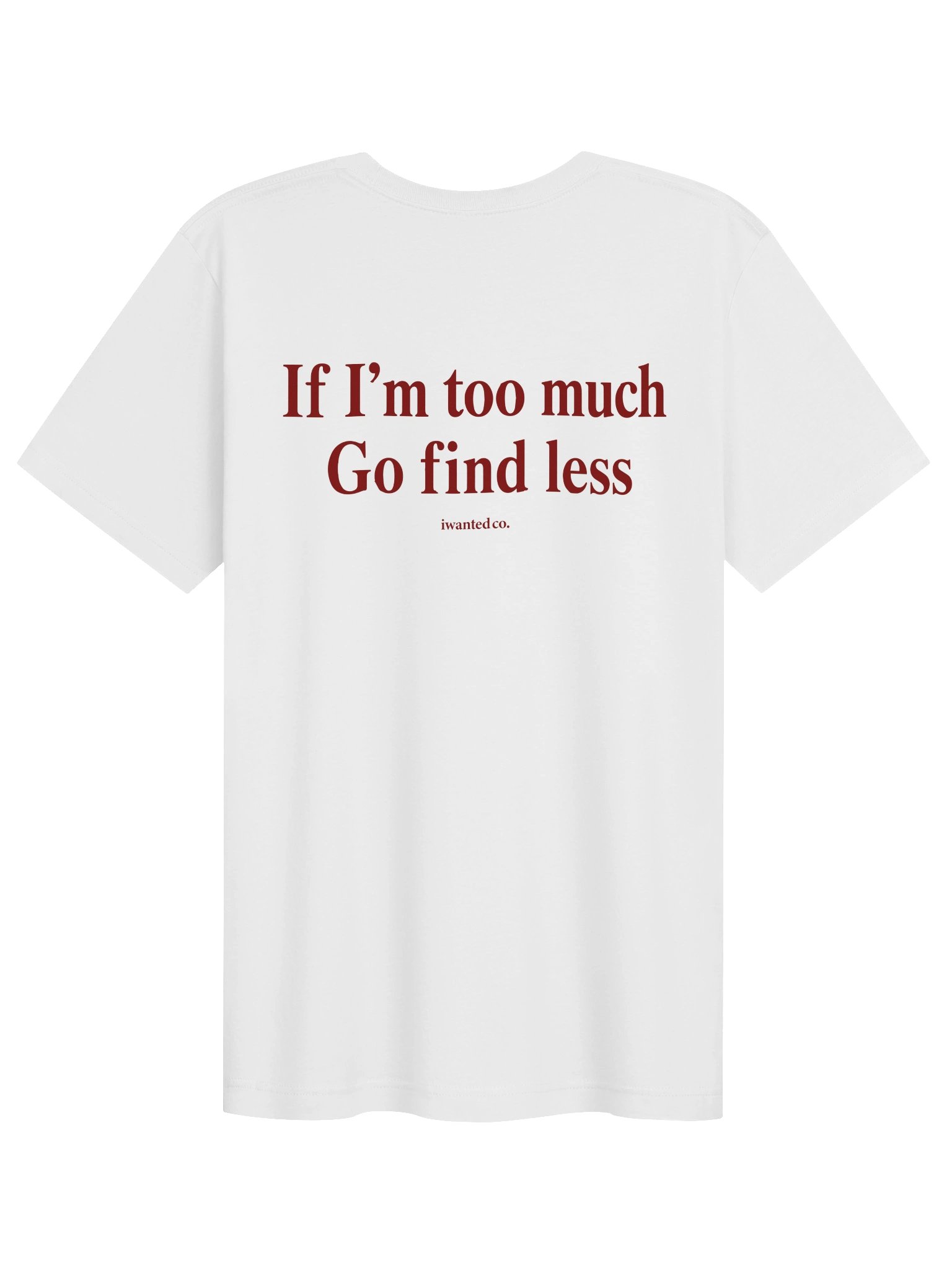 If I’m Too Much Go Find Less product image (3)