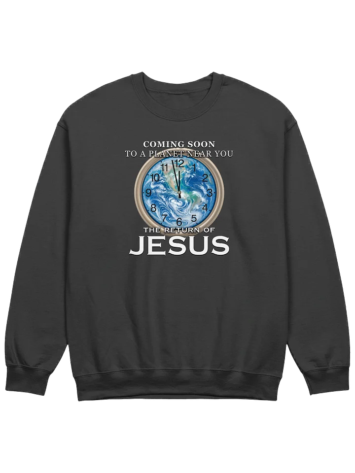 Coming Soon - The Return Of Jesus Sweatshirt product image (1)
