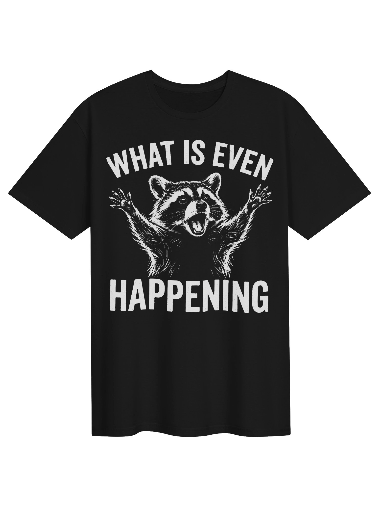 What Is Even Happening Raccoon Tee product image (1)