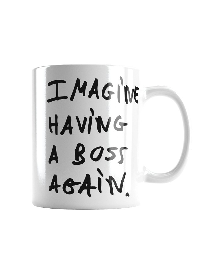 Mug - Imagine having a boss again product image (2)